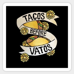 Tacos before Vatos Sticker